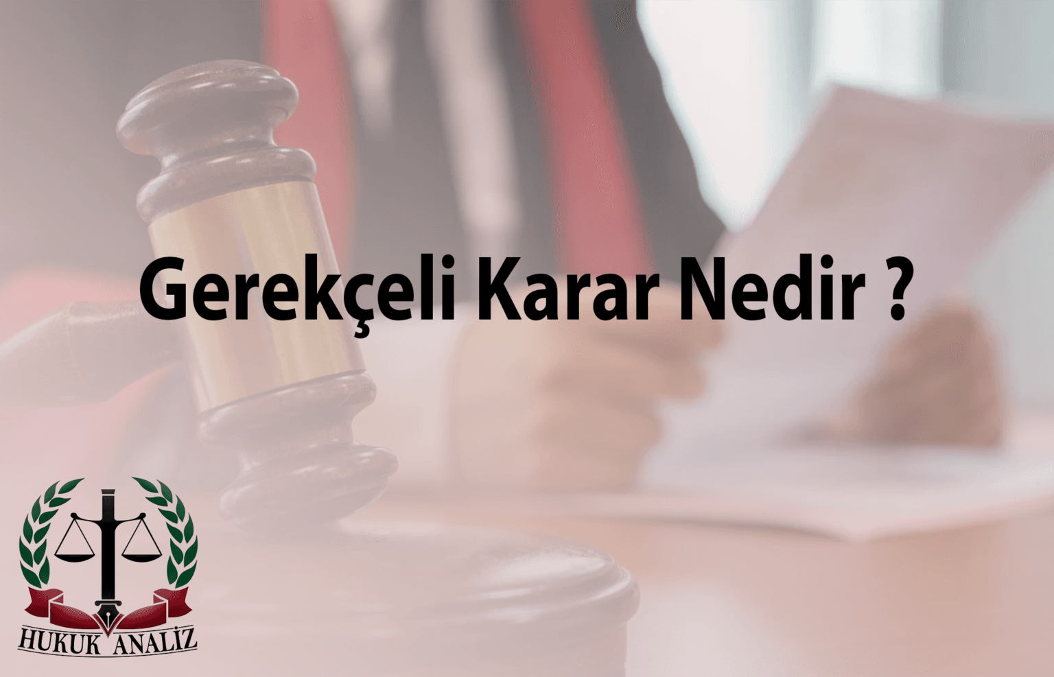 gerekçeli karar