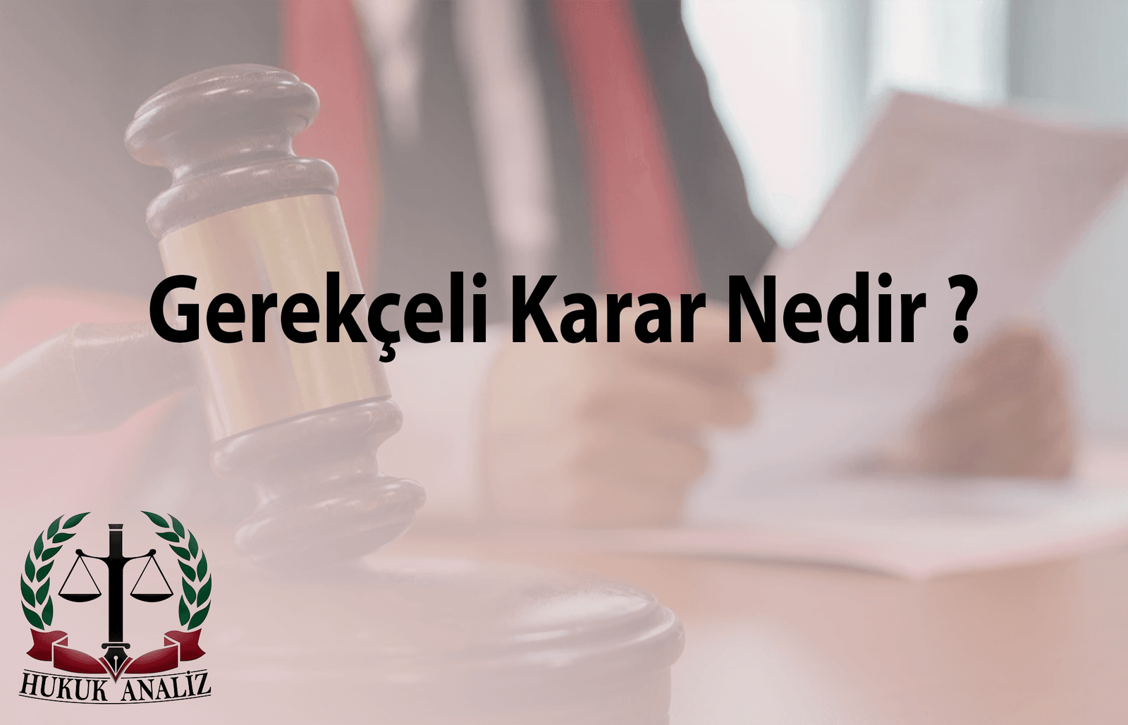 gerekçeli karar